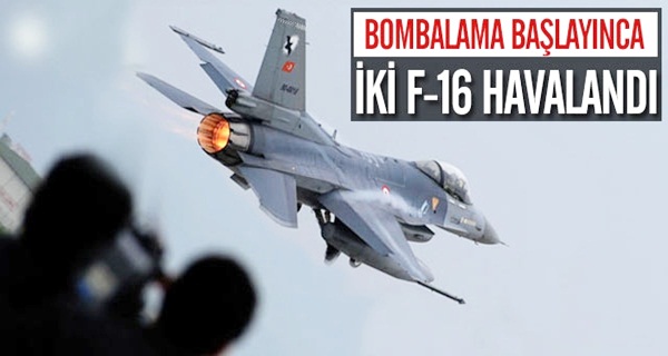 Bombalama Başlayınca İki F-16 Havalandı