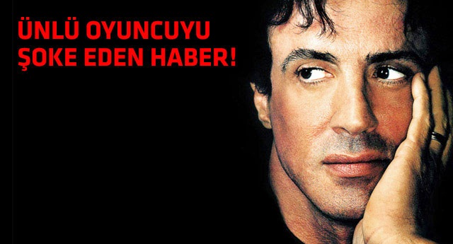 Sylvester Stallone'u yıkan haber