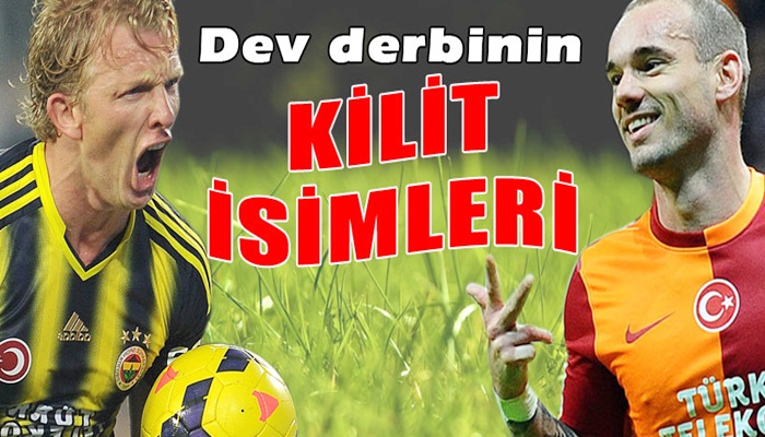 Derbinin kilit oyuncuları