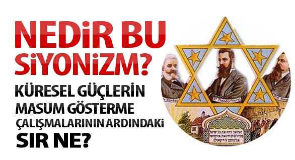 Siyonizm Gerçekte Nedir?