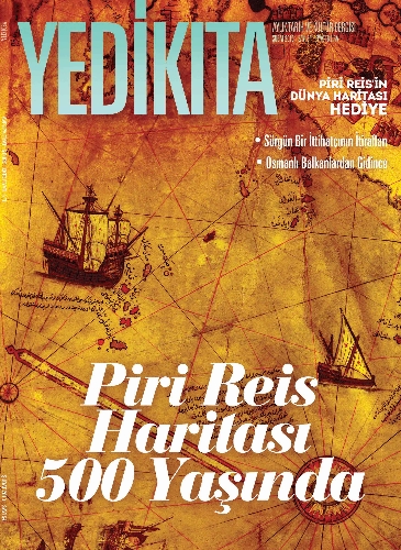 Yedikıta Dergisi Piri Reis'in hayatını kaleme aldı